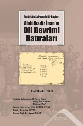 Atatürk ün Sofrasında Bir Başkurt Abdülkadir İnan ın Dil Devrimi Hatıraları