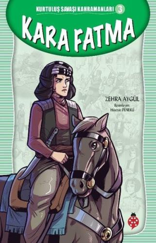 Kara Fatma Kurtuluş Savaşı Kahramanları 3
