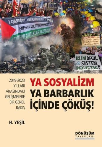 2019 2023 Yılları Arasındaki Gelişmelere Bir Genel Bakış Ya Sosyalizm Ya Barbarlık İçinde Çöküş