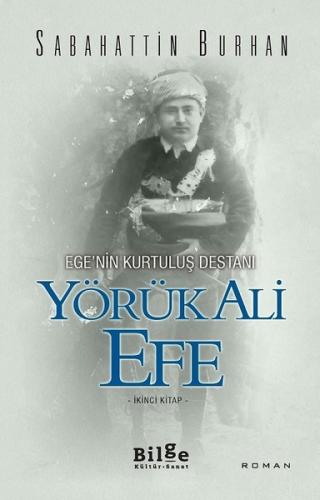 Ege nin Kurtuluş Destanı Yörük Ali Efe İkinci Kitap