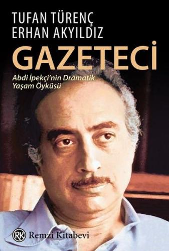 Gazeteci Abdi İpekçi nin Dramatik Yaşam Öyküsü