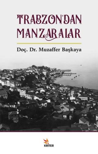 Trabzon un Yakın Tarihinden Kesitler