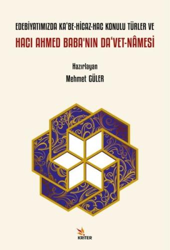 Edebiyatımızda Ka be Hicaz Hac Konulu Türler ve Hacı Ahmed Baba nın Da vet Namesi
