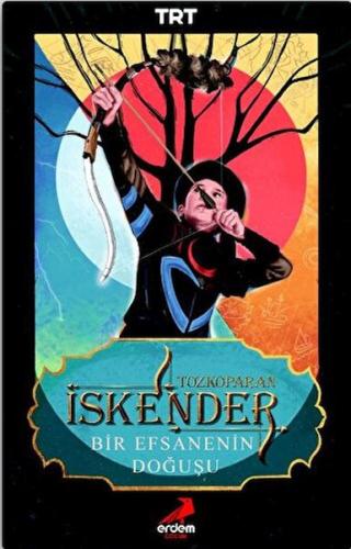 Tozkoparan İskender Bir Efsanenin Doğuşud