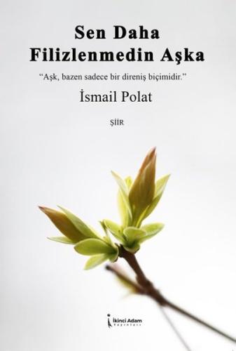 Sen Daha Filizlenmedin Aşka