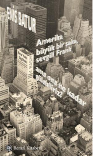 Amerika Büyük Bir Şaka Sevgili Frank Ama Ona Ne Kadar Gülebiliriz
