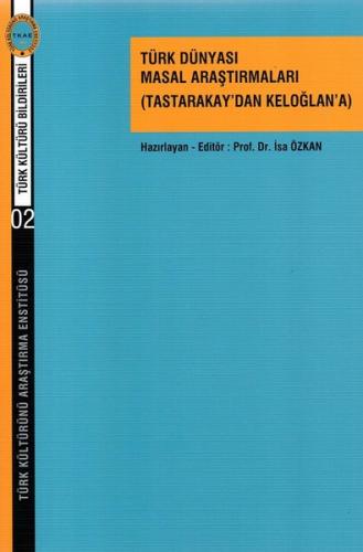 Türk Dünyası Masal Araştırmaları Tastarakay dan Keloğlan a