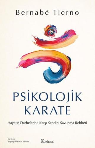 Psikolojik Karate Hayatın Darbelerine Karşı Kendini Savunma Rehberi