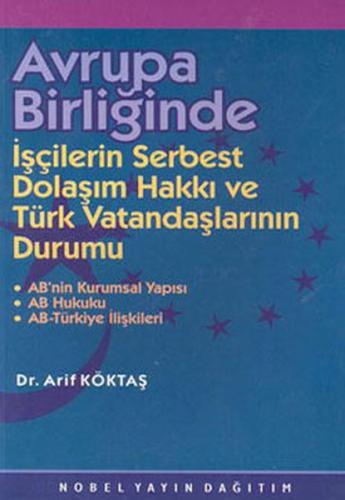 Avrupa Birliğinde İşçilerin Serbest Dolaşım Hakkı ve Türk Vatandaşlarının Durumu
