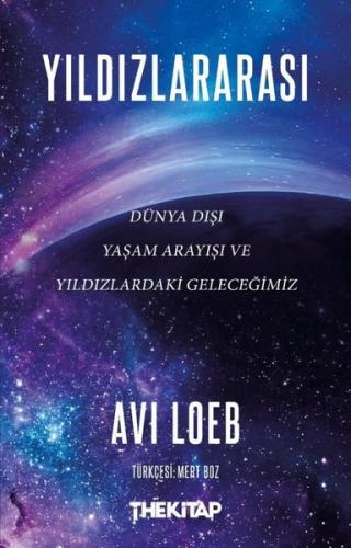 Yıldızlararası Dünya Dışı Yaşam Arayışı ve Yıldızlardaki Geleceğimiz