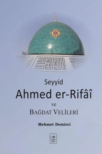 Seyyid Ahmed er Rifai ve Bağdat Velileri