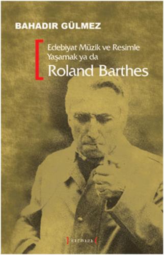 Edebiyat Müzik ve Resimle Yaşamak Ya Da Roland Barthes