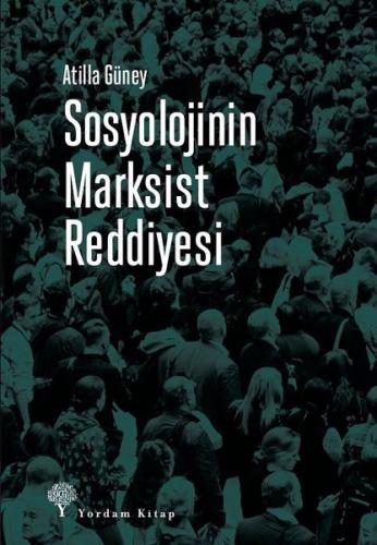 SOSYOLOJİNİN MARKSİST REDDİYESİ