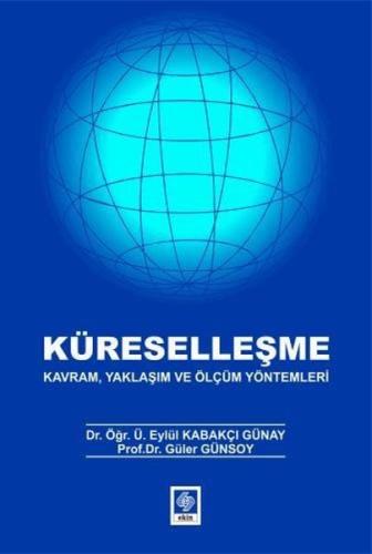 Küreselleşme Kavram Yaklaşım ve Ölçüm Yöntemleri