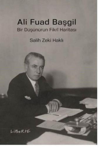 Ali Fuad Başgil Bir Düşünürün Fikri Haritası