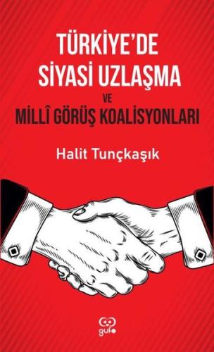 Türkiye de Siyasi Uzlaşma ve Milli Görüş Koalisyonları