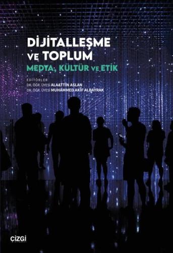 Dijital Medyanın Toplumsal Dinamikleri