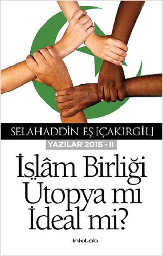 İslam Birliği Ütopya mı İdeal mi