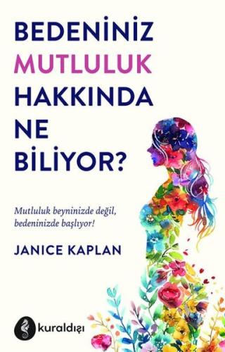Bedeniniz Mutluluk Hakkında Ne Biliyor