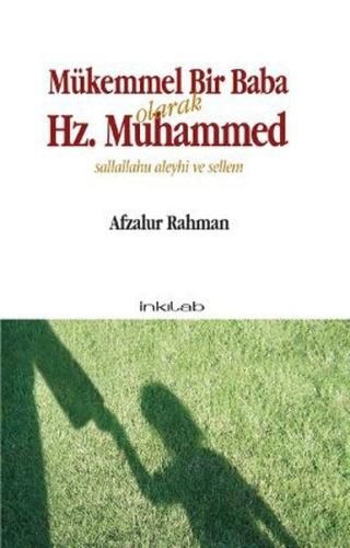 Mükemmel Bir Baba Olarak Hz Muhammed Sallallahu Aleyhi ve Sellem