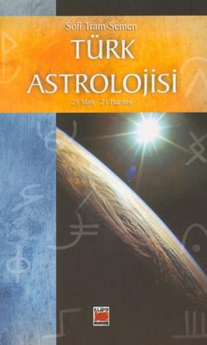 Türk Astrolojisi 21 Mart 21 Haziran