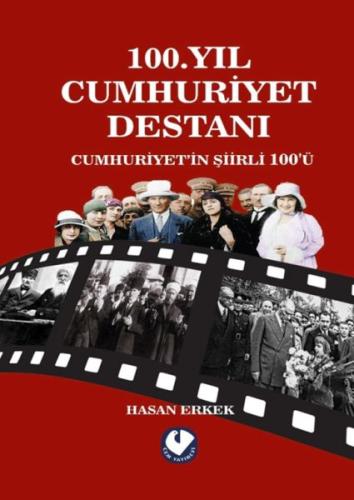 100 Yıl Cumhuriyet Destanı Cumhuriyet in Şiirli 100 ü