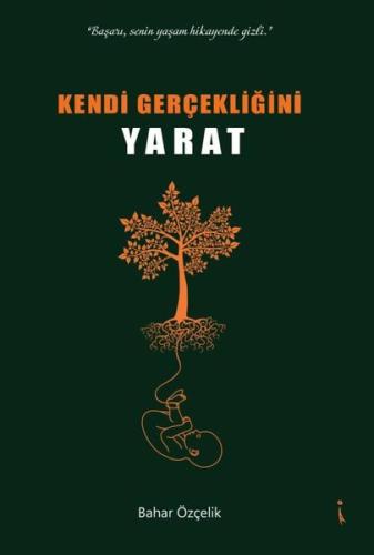 Kendi Gerçekliğini Yaratmak