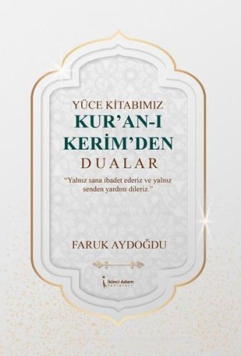 Yüce Kitabımız Kur an ı Kerim den Dualar