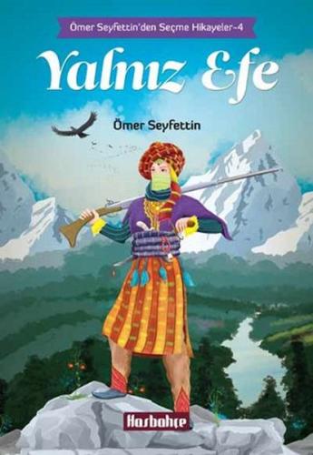 Ömer Seyfettin den Seçme Hikayeler 4 Yalnız Efe