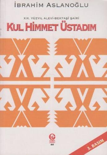 19 Yüzyıl Alevi Bektaşi Şairi Kul Himmet Üstadım