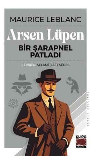 Arsen Lüpen Bir Şarapnel Patladı