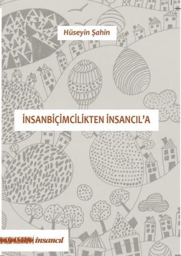 İnsanbiçimcilikten İnsancıl a
