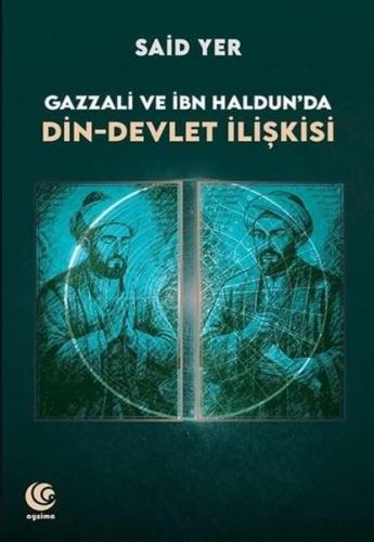 Gazzali ve İbn Haldun da Din Devlet İlişkisi