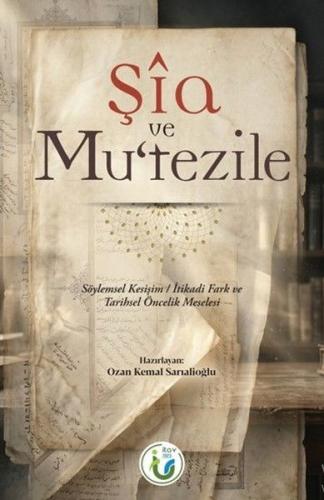 Şîa ve Mu tezile Söylemsel Kesişim İtikadi Fark ve Tarihsel Öncelik Meselesi
