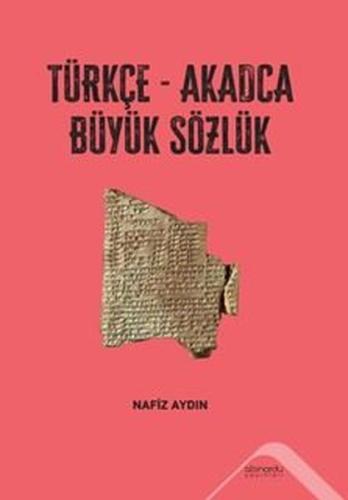 Türkçe Akadca Büyük Sözlük Nafiz Aydın 20 İndirim