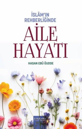 İslam ın Rehberliğinde Aile Hayatı