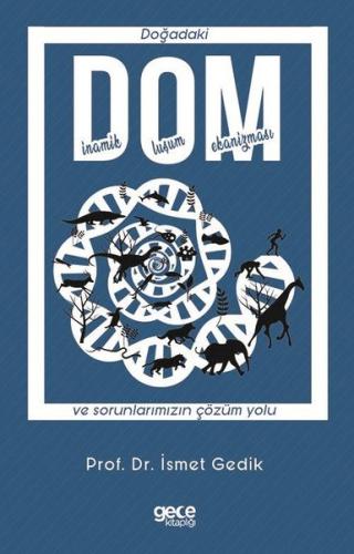 DOM Doğadaki Dinamik Oluşum Mekanizması ve Sorunlarımızın Çözüm Yolu
