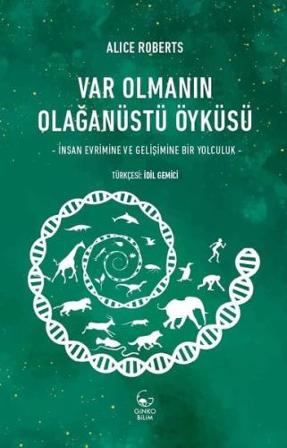 Var Olmanın Olag anu stu O yku su İnsan Evrimine ve Gelişimine Bir Yolculuk