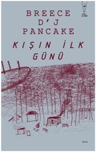 Breece D J Pancake Kışın İlk Günü