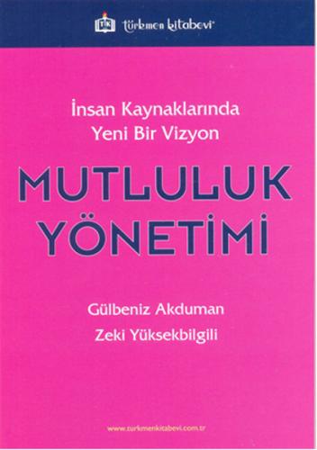İnsan Kaynaklarında Yeni Bir Vizyon Mutluluk Yönetimi