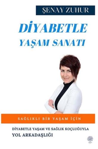 Diyabetle Yaşam Sanatı Şenay ZUHUR 30 İndirim