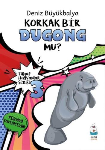 Tuhaf Hayvanlar Serisi 3 Korkak Bir Dugong Mu