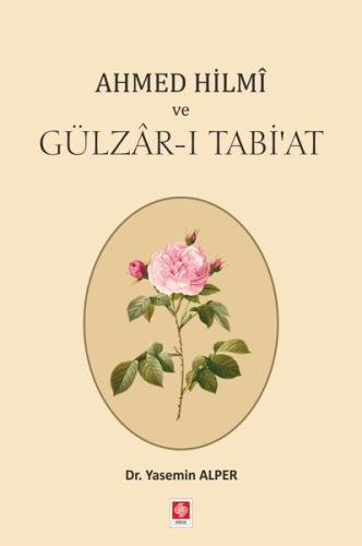 Ahmed Hilmi ve Gülzar ı Tabi at