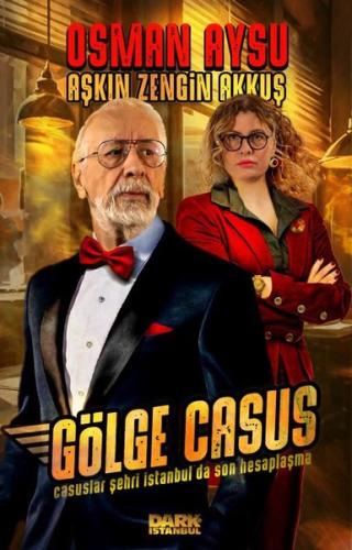 Gölge Casus Casuslar Şehri İstanbul da Son Hesaplaşma