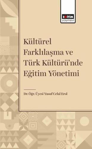 Kültürel Farklılaşma ve Türk Kültürü nde Eğitim Yönetimi