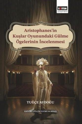 Aristophanes in Kuşlar Oyunundaki Gülme Ögelerinin İncelenmesi