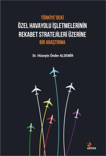 Türkiye deki Özel Havayolu İşletmelerinin Rekabet Stratejileri Üzerine Bir Araştırma