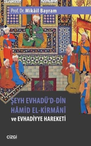 Şeyh Evhadü d Din Hamid El Kirmani ve Evhadiyye Hareketi