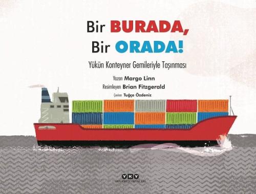 Bir Burada Bir Orada Yükün Konteyner Gemileriyle Taşınması