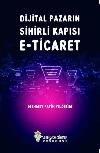 Dijital Pazarın Sihirli Kapısı E Ticaret